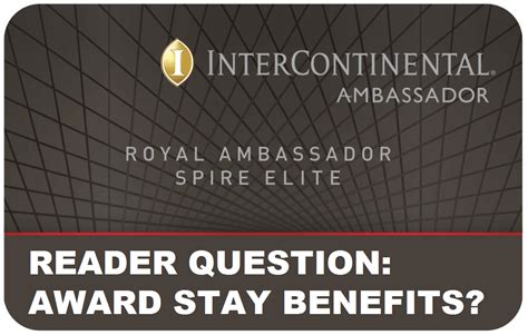 Reader Question: InterContinental Royal Ambassador Benefits On Award Stays? - LoyaltyLobby