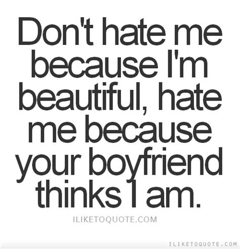 Dont Hate Me Because Quotes. QuotesGram