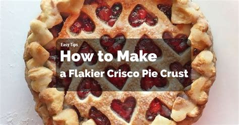 How To Make Easy Pie Crust With Crisco