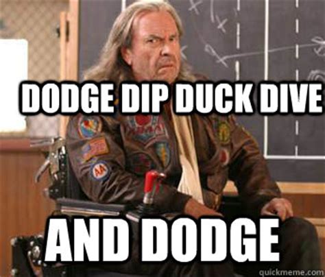 dodge dip duck dive and dodge - Advice Coach Patches - quickmeme