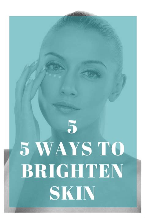 5 Ways to Brighten Skin Healthy Glowing Brighter Skincare