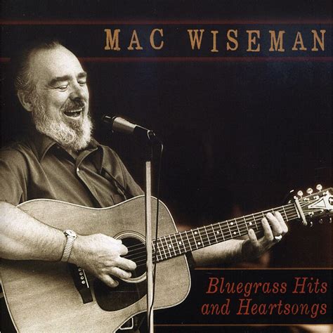 Mac Wiseman BLUEGRASS HITS & HEARTSONGS CD