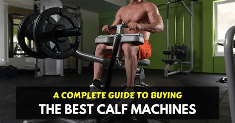 The 7 Best Calf Raise Machines to Buy (2020 Reviews)