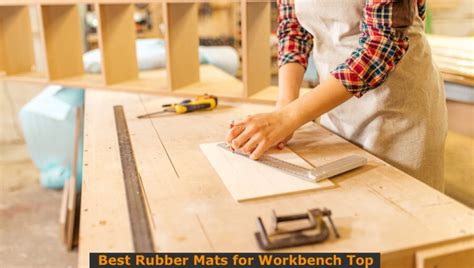 Best Rubber Mats For Workbench Top - WoodworkMag.Com