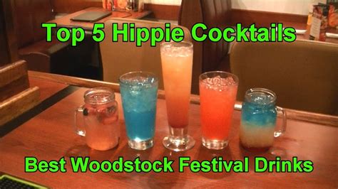 Top 5 Hippie Cocktails Best Woodstock Festival Drinks - YouTube