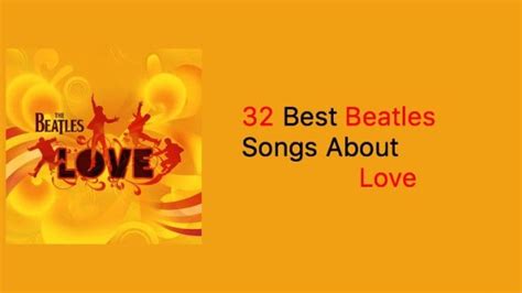 31 Best The Beatles Love Songs Ever - NSF News and Magazine