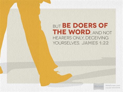 But be doers of the word, and not hearers only, deceiving yourselves. | Doers of the word, Words ...