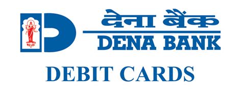 Dena Bank Debit Cards | Guide For Application & Eligibility