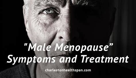 "Male Menopause” - Symptoms and Treatment - Charleston HealthSpan Institute