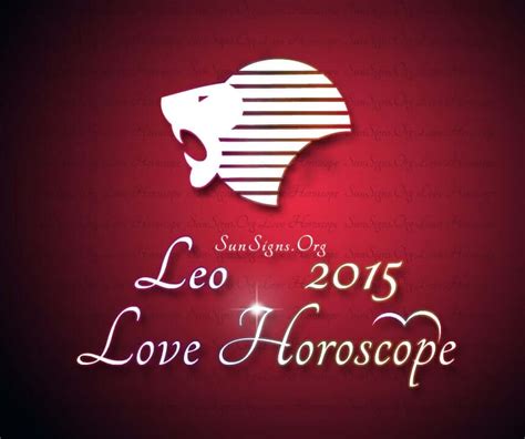 Leo Love Horoscope 2015 - SunSigns.Org