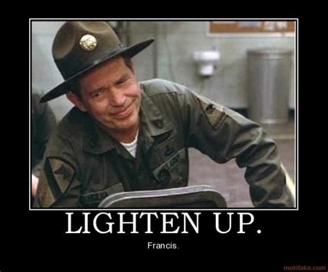 Lighten up Francis !!!!!!!!!!!!!!! | Famous movie quotes, Movie quotes, Jokes quotes