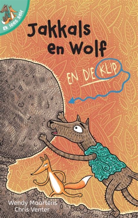 Ek lees self 12: Jakkals en wolf en die klip eBook by Wendy Maartens ...