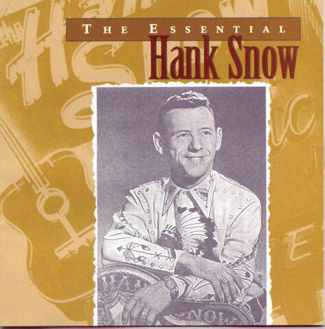 Hank Snow - The Essential Hank Snow | iHeart