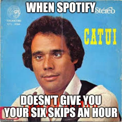 Image tagged in spotify,funny,funny memes,funny meme,funny because it's ...