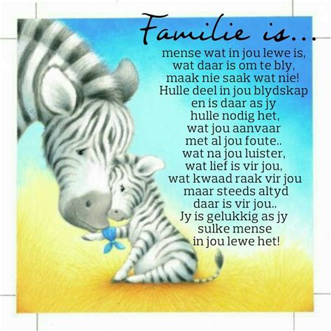 Familie is...mense wat in jou lewe is, wat daar is om te bly, maak nie ...