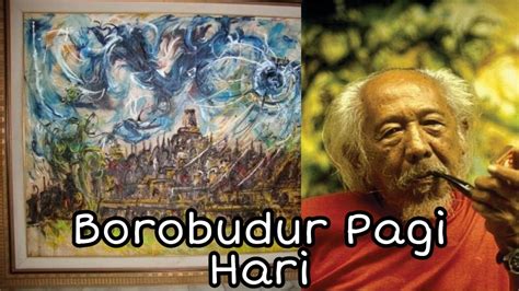 APRESIASI LUKISAN "BOROBUDUR PAGI HARI" KARYA AFFANDI KOESOEMA - YouTube