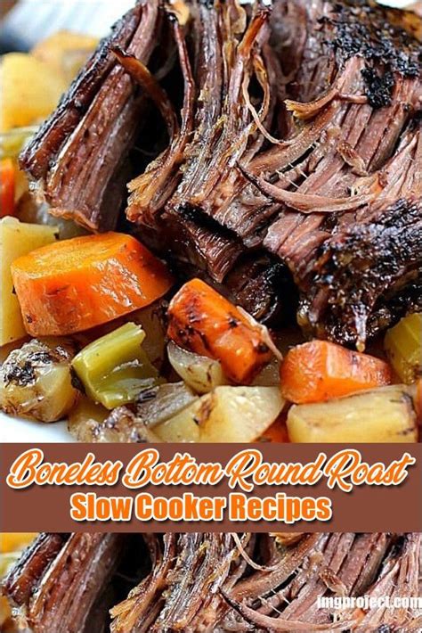 Boneless Bottom Round Roast Slow Cooker Recipes | Slow cooker roast ...