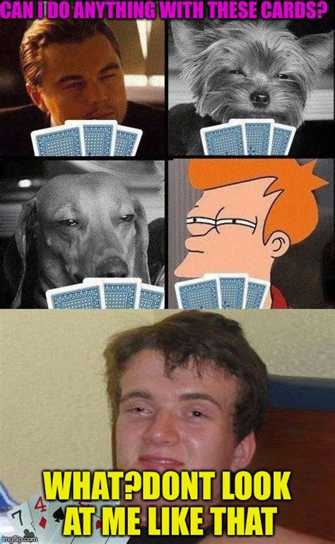 10 guy Poker Memes - Imgflip