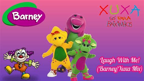 Barney - Laugh With Me (Barney/Xuxa Mix) - YouTube