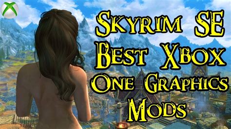 Skyrim SE - BEST CONSOLE GRAPHICS MODS!! (Xbox One) - YouTube