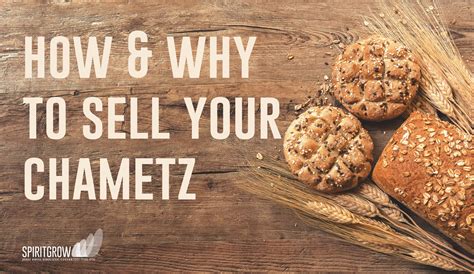 How & Why to Sell Your Chametz - Spiritgrow