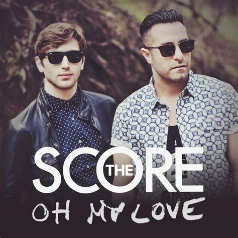 Oh My Love by The Score - JamSpreader