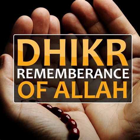 DHIKR Remembrance of Allah