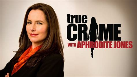 True Crime with Aphrodite Jones (TV Series 2010 - 2016)