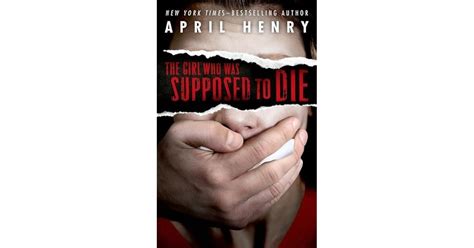 The Girl Who Was Supposed to Die by April Henry — Reviews, Discussion, Bookclubs, Lists