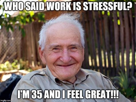 Work Stressful? Nope! - Imgflip