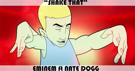 "Shake That" Song by Eminem feat. Nate Dogg | Music Charts Archive