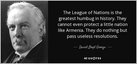 David Lloyd George quote: The League of Nations is the greatest humbug ...