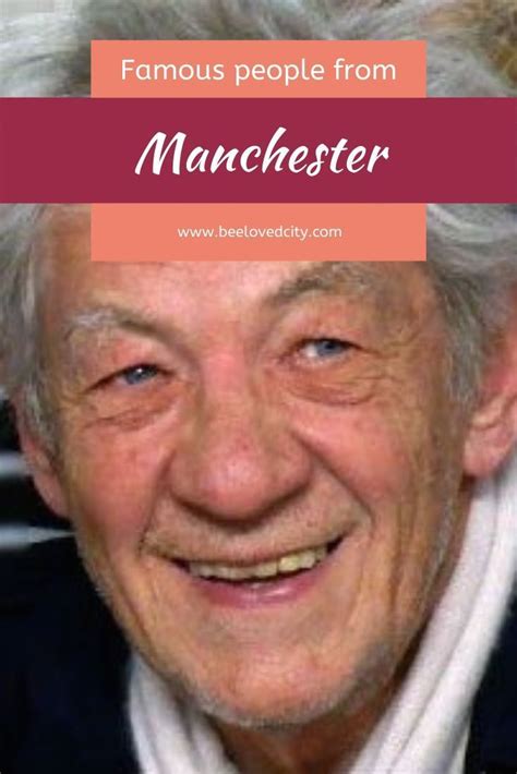 Discover all the Famous people from Manchester. Want to know more about ...