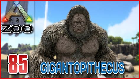 ARK Zoo #E85 - GIGANTOPITHECUS TAMING - Ark Survival Evolved [Deutsch/German] - YouTube