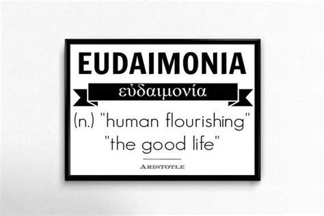 PRINTABLE ART "Eudaimonia" defined as human flourishing or the good ...