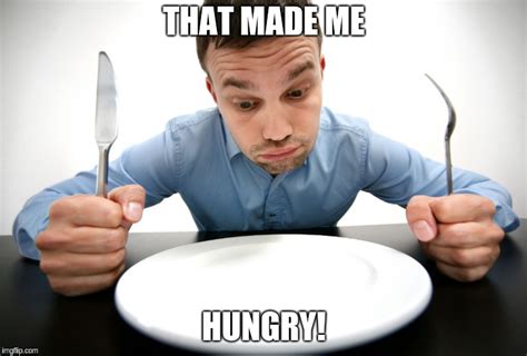 Hungry! Memes - Imgflip