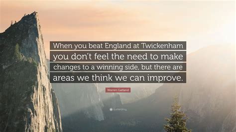 Warren Gatland Quote: “When you beat England at Twickenham you don’t ...