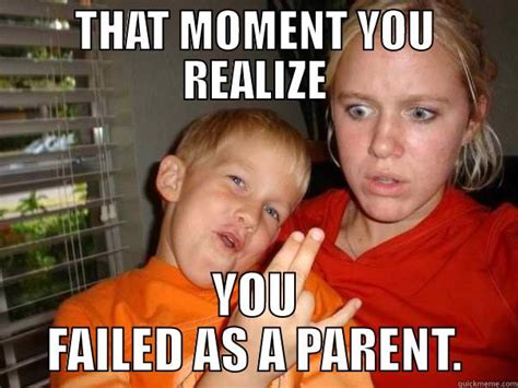 parent job = fail - quickmeme