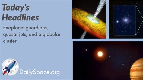 Exoplanet guardians, quasar jets, and a globular cluster | The Daily Space
