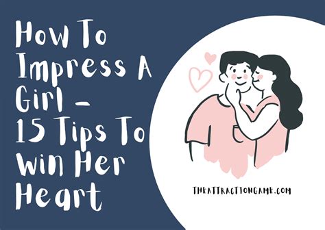 How To Impress A Girl - 15 Tips To Win Her Heart - The Attraction Game