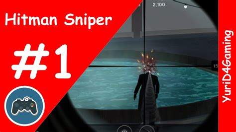 Hitman Sniper iOS Walkthrough | Part 1 | HD | 60fps - YouTube