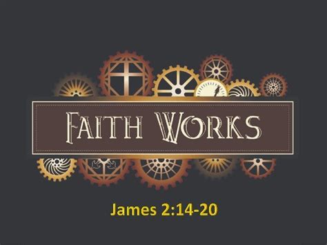 Faith Works - James 2:14-20.pptx