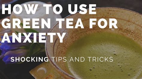 Is green tea good for anxiety? | THE RIGHT WAY to use green tea for anxiety relief - YouTube