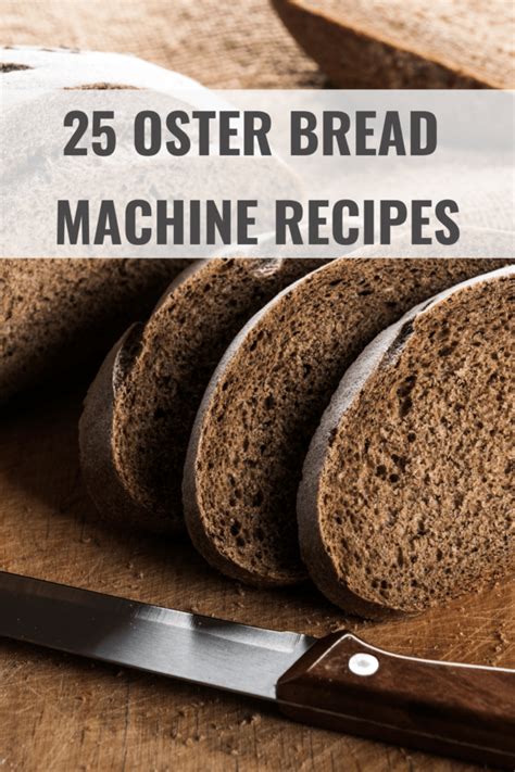 25 Best Oster Bread Machine Recipes (Oster Bread Maker Recipes For The ...