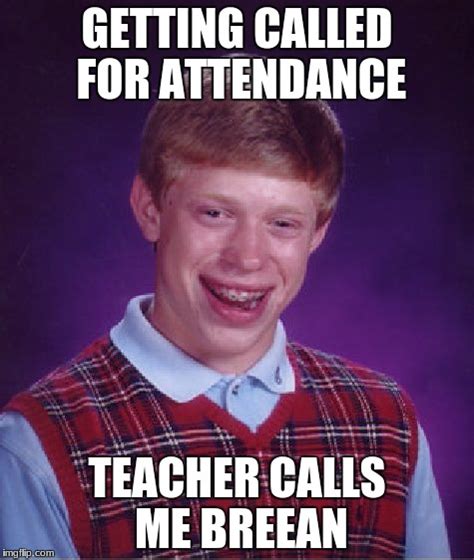 Bad Luck Brian Meme - Imgflip