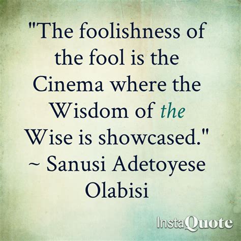 The foolishness of fools - Sermon Quotes | Wonder quotes, Be yourself ...