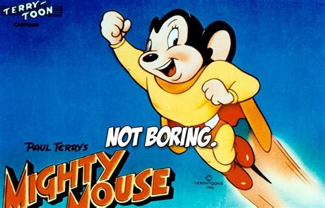 Mighty Mouse the greatest fighter ever at making people boo and leave ...