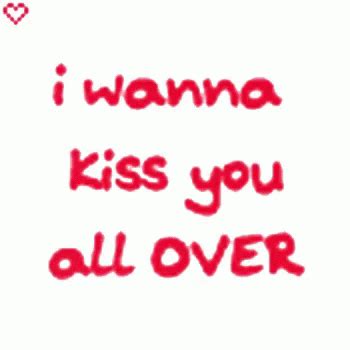 IWanna Kiss You All Over GIF - IWannaKissYouAllOver - Discover & Share GIFs