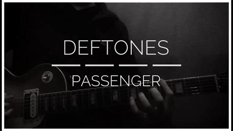 Deftones- Passenger Guitar Cover - YouTube