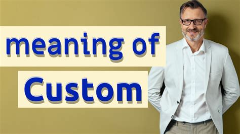 Custom | Meaning of custom - YouTube